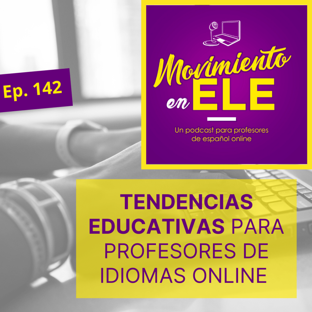 nuevas tendencias educativas dar clases de español online profesor de ele
